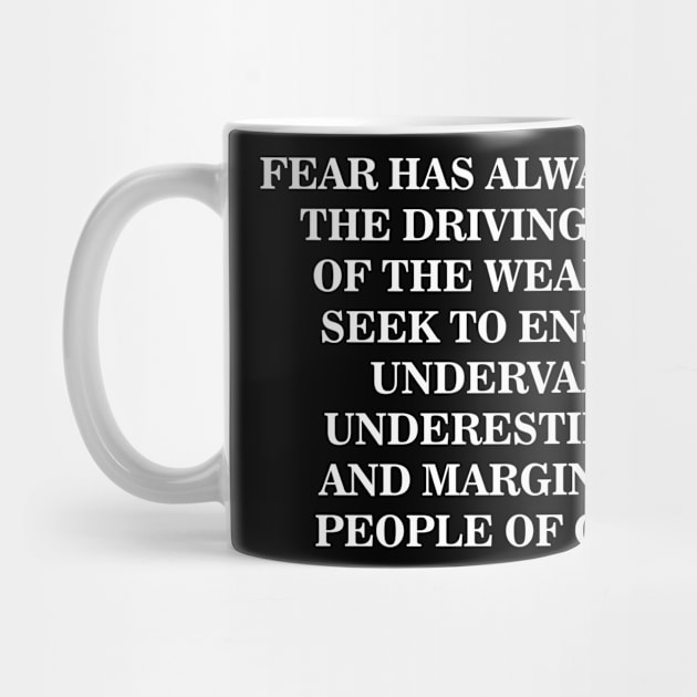 Fear is the Driving Force of the Weak by UrbanLifeApparel